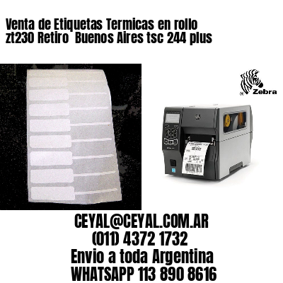 Venta de Etiquetas Termicas en rollo zt230 Retiro  Buenos Aires tsc 244 plus