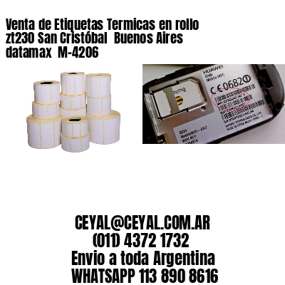 Venta de Etiquetas Termicas en rollo zt230 San Cristóbal  Buenos Aires datamax  M-4206