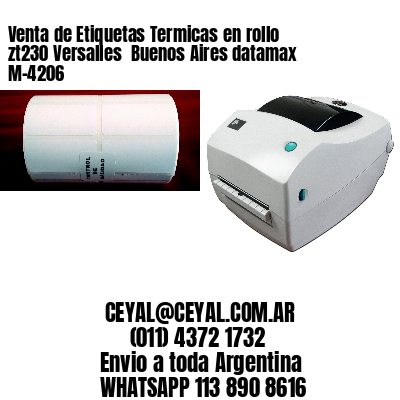 Venta de Etiquetas Termicas en rollo zt230 Versalles  Buenos Aires datamax  M-4206