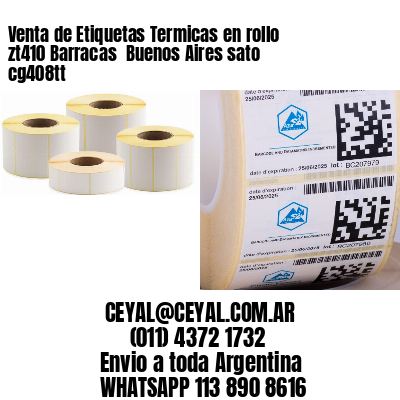 Venta de Etiquetas Termicas en rollo zt410 Barracas  Buenos Aires sato cg408tt