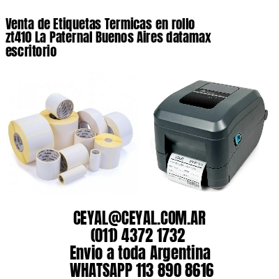 Venta de Etiquetas Termicas en rollo zt410 La Paternal Buenos Aires datamax escritorio
