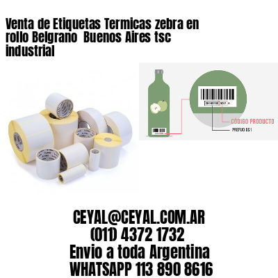 Venta de Etiquetas Termicas zebra en rollo Belgrano  Buenos Aires tsc industrial