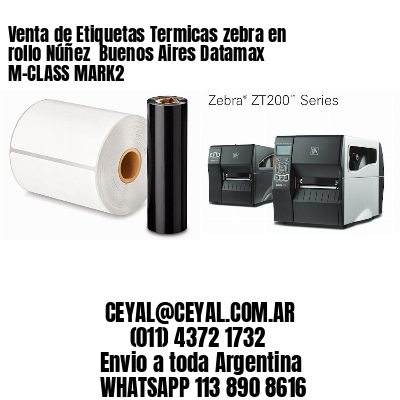 Venta de Etiquetas Termicas zebra en rollo Núñez  Buenos Aires Datamax M-CLASS MARK2