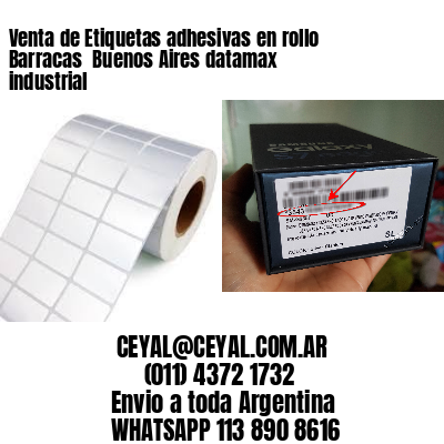 Venta de Etiquetas adhesivas en rollo Barracas  Buenos Aires datamax industrial