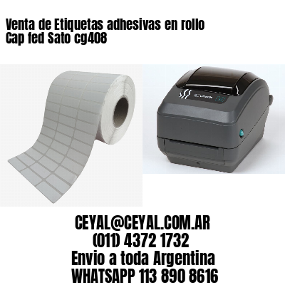 Venta de Etiquetas adhesivas en rollo Cap fed Sato cg408