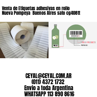 Venta de Etiquetas adhesivas en rollo Nueva Pompeya  Buenos Aires sato cg408tt