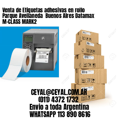 Venta de Etiquetas adhesivas en rollo Parque Avellaneda  Buenos Aires Datamax M-CLASS MARK2
