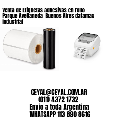 Venta de Etiquetas adhesivas en rollo Parque Avellaneda  Buenos Aires datamax industrial