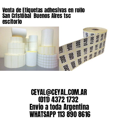 Venta de Etiquetas adhesivas en rollo San Cristóbal  Buenos Aires tsc escitorio