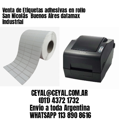 Venta de Etiquetas adhesivas en rollo San Nicolás  Buenos Aires datamax industrial