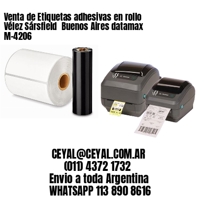 Venta de Etiquetas adhesivas en rollo Vélez Sársfield  Buenos Aires datamax  M-4206