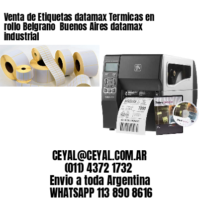 Venta de Etiquetas datamax Termicas en rollo Belgrano  Buenos Aires datamax industrial