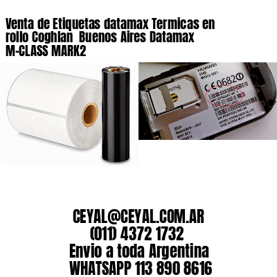 Venta de Etiquetas datamax Termicas en rollo Coghlan  Buenos Aires Datamax M-CLASS MARK2