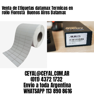 Venta de Etiquetas datamax Termicas en rollo Floresta  Buenos Aires Datamax