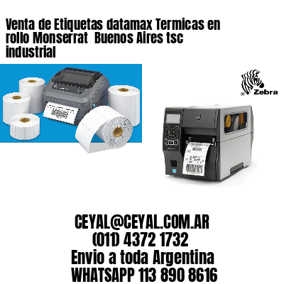 Venta de Etiquetas datamax Termicas en rollo Monserrat  Buenos Aires tsc industrial