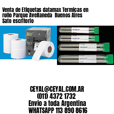 Venta de Etiquetas datamax Termicas en rollo Parque Avellaneda  Buenos Aires Sato escritorio