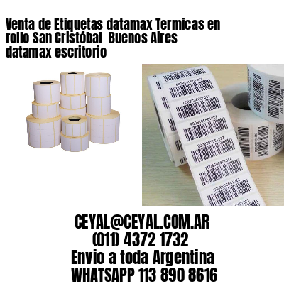 Venta de Etiquetas datamax Termicas en rollo San Cristóbal  Buenos Aires datamax escritorio