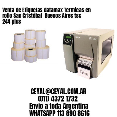 Venta de Etiquetas datamax Termicas en rollo San Cristóbal  Buenos Aires tsc 244 plus