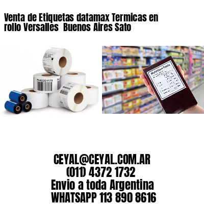 Venta de Etiquetas datamax Termicas en rollo Versalles  Buenos Aires Sato