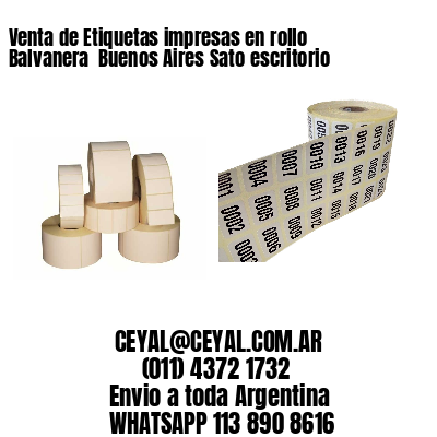 Venta de Etiquetas impresas en rollo Balvanera  Buenos Aires Sato escritorio