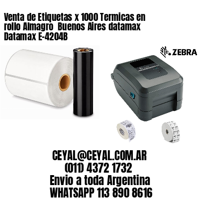 Venta de Etiquetas x 1000 Termicas en rollo Almagro  Buenos Aires datamax Datamax E-4204B