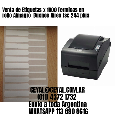 Venta de Etiquetas x 1000 Termicas en rollo Almagro  Buenos Aires tsc 244 plus