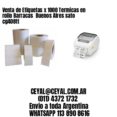 Venta de Etiquetas x 1000 Termicas en rollo Barracas  Buenos Aires sato cg408tt