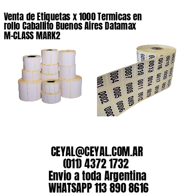 Venta de Etiquetas x 1000 Termicas en rollo Caballito Buenos Aires Datamax M-CLASS MARK2