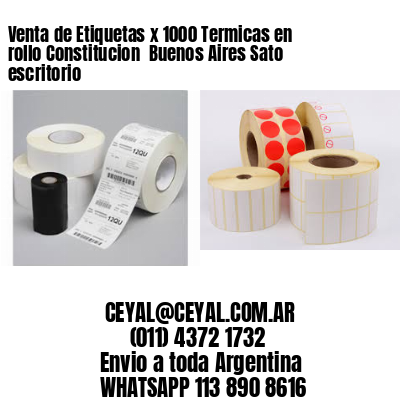 Venta de Etiquetas x 1000 Termicas en rollo Constitucion  Buenos Aires Sato escritorio