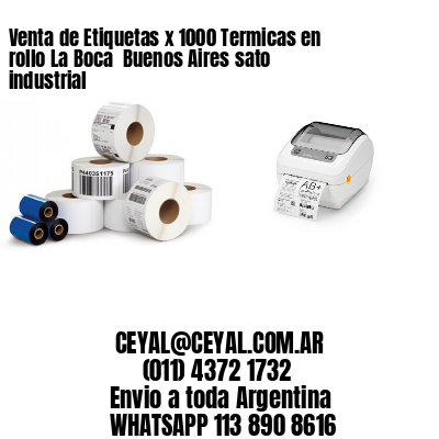 Venta de Etiquetas x 1000 Termicas en rollo La Boca  Buenos Aires sato industrial