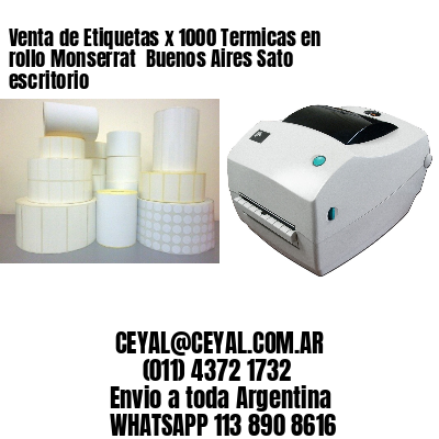 Venta de Etiquetas x 1000 Termicas en rollo Monserrat  Buenos Aires Sato escritorio