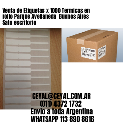 Venta de Etiquetas x 1000 Termicas en rollo Parque Avellaneda  Buenos Aires Sato escritorio