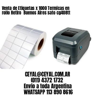 Venta de Etiquetas x 1000 Termicas en rollo Retiro  Buenos Aires sato cg408tt