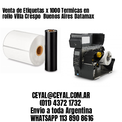 Venta de Etiquetas x 1000 Termicas en rollo Villa Crespo  Buenos Aires Datamax