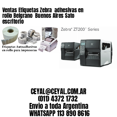 Ventas Etiquetas Zebra  adhesivas en rollo Belgrano  Buenos Aires Sato escritorio