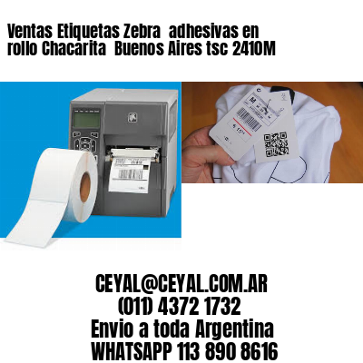 Ventas Etiquetas Zebra  adhesivas en rollo Chacarita  Buenos Aires tsc 2410M
