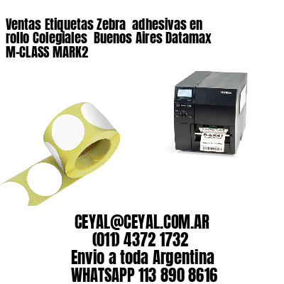 Ventas Etiquetas Zebra  adhesivas en rollo Colegiales  Buenos Aires Datamax M-CLASS MARK2