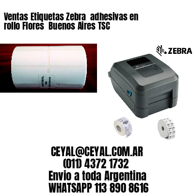 Ventas Etiquetas Zebra  adhesivas en rollo Flores  Buenos Aires TSC
