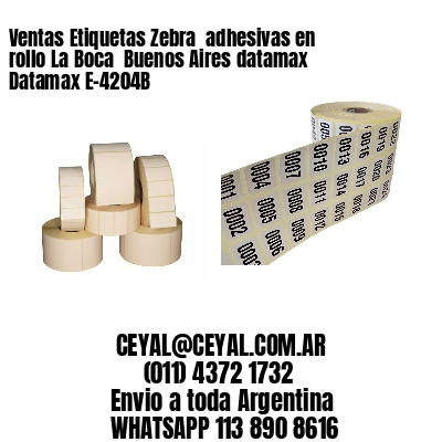 Ventas Etiquetas Zebra  adhesivas en rollo La Boca  Buenos Aires datamax Datamax E-4204B