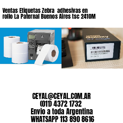 Ventas Etiquetas Zebra  adhesivas en rollo La Paternal Buenos Aires tsc 2410M