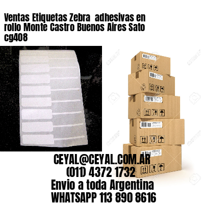 Ventas Etiquetas Zebra  adhesivas en rollo Monte Castro Buenos Aires Sato cg408