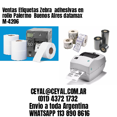 Ventas Etiquetas Zebra  adhesivas en rollo Palermo  Buenos Aires datamax  M-4206
