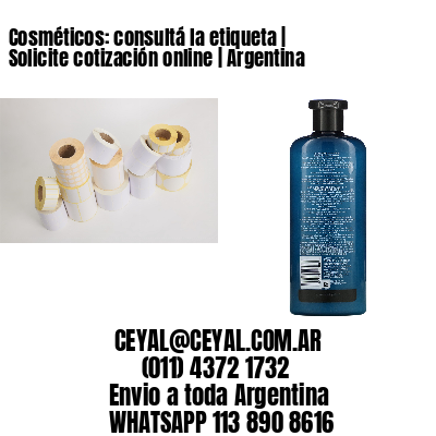 Cosméticos: consultá la etiqueta | Solicite cotización online | Argentina