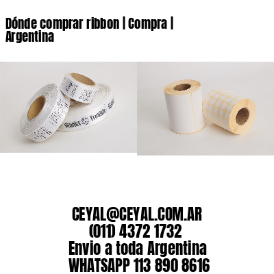 Dónde comprar ribbon | Compra | Argentina