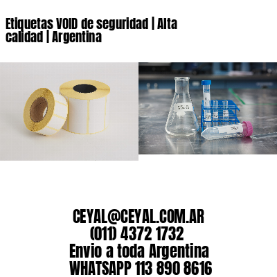 Etiquetas VOID de seguridad | Alta calidad | Argentina