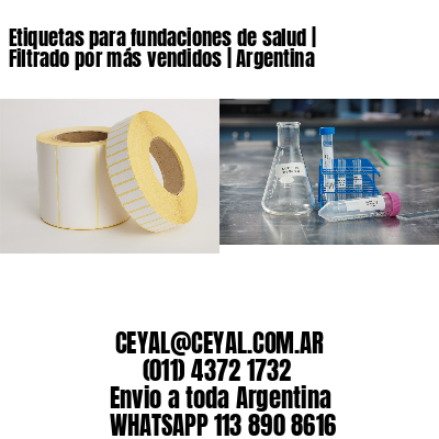 Etiquetas para fundaciones de salud | Filtrado por más vendidos | Argentina