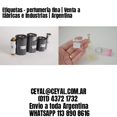 Etiquetas – perfumería fina | Venta a fábricas e industrias | Argentina