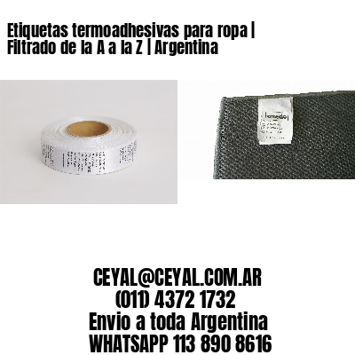 Etiquetas termoadhesivas para ropa | Filtrado de la A a la Z | Argentina