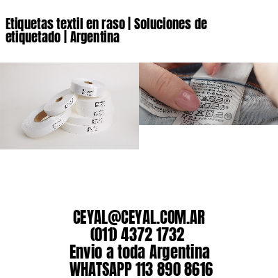 Etiquetas textil en raso | Soluciones de etiquetado | Argentina