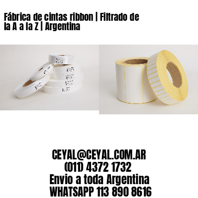 Fábrica de cintas ribbon | Filtrado de la A a la Z | Argentina